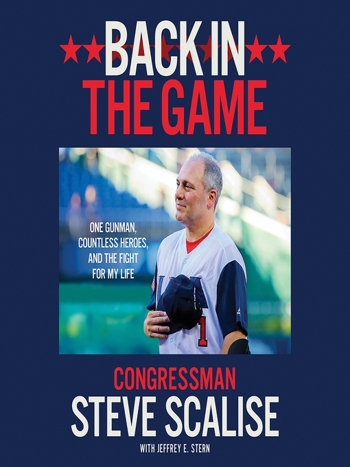 Title details for Back in the Game by Steve Scalise - Available